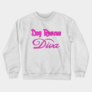 Dog Rescue Diva Crewneck Sweatshirt